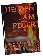 Helden am Feuer - Grillbuch  Band 2