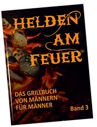 Helden am Feuer - Grillbuch Band 3